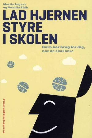 Lad Hjernen Styre I Skolen - Martin Ingvar - Bog