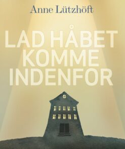 Lad Håbet Komme Indenfor - Anne Lützhöft - Bog