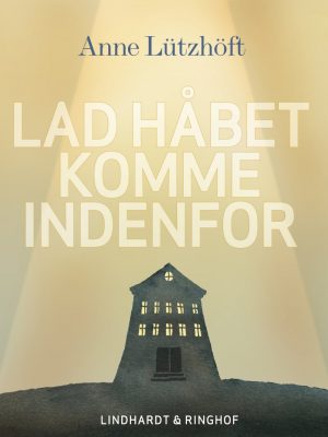 Lad Håbet Komme Indenfor - Anne Lützhöft - Bog