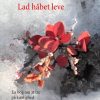 Lad Håbet Leve - Heidi Munch - Bog