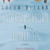 Lad Kun Verden Tumle Sig - Colum Mccann - Bog
