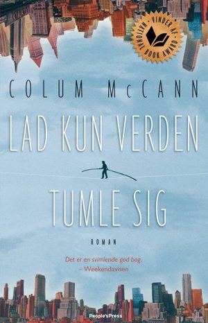 Lad Kun Verden Tumle Sig - Colum Mccann - Bog