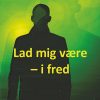 Lad Mig Være - I Fred - Frank Gravesen - Bog