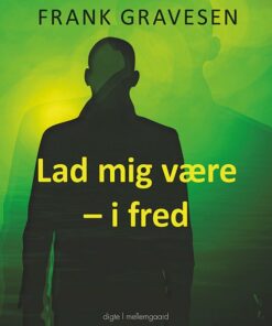 Lad Mig Være - I Fred - Frank Gravesen - Bog
