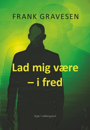 Lad Mig Være - I Fred - Frank Gravesen - Bog