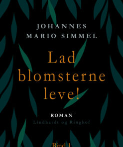 Lad blomsterne leve! - Bind 1 (Bog)