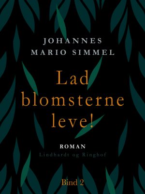 Lad blomsterne leve! - Bind 2 (Bog)