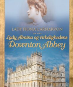 Lady Almina og virkelighedens Downton Abbey (E-bog)
