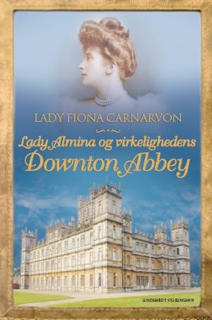 Lady Almina og virkelighedens Downton Abbey (E-bog)