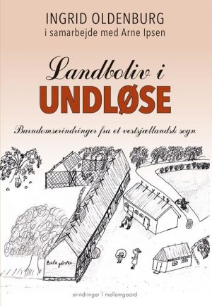 Landboliv I Undløse - Ingrid Oldenburg - Bog