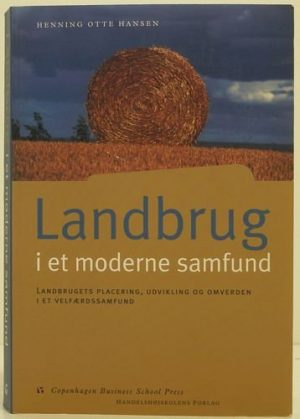 Landbrug I Et Moderne Samfund - Henning Otte Hansen - Bog