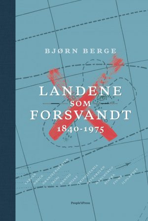 Landene Som Forsvandt 1840-1975 - Bjørn Berge - Bog