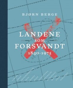 Landene som forsvandt 1840-1975 (Bog)