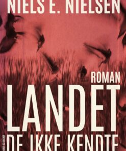Landet De Ikke Kendte - Niels E. Nielsen - Bog