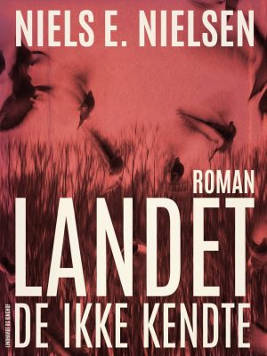 Landet De Ikke Kendte - Niels E. Nielsen - Bog