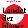 Landet Der Blåner - Aage Bistrup - Bog