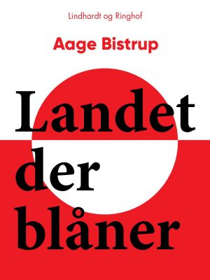 Landet Der Blåner - Aage Bistrup - Bog