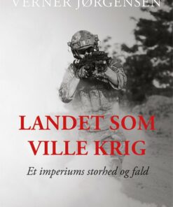 Landet Som Ville Krig - Verner Jørgensen - Bog