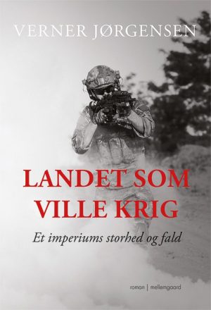 Landet Som Ville Krig - Verner Jørgensen - Bog