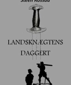 Landsknægtens Daggert - Steen Rossau - Bog
