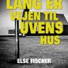 Lang er vejen til uvens hus (Bog)