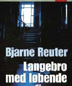Langebro Med Løbende Figurer - Bjarne Reuter - Bog