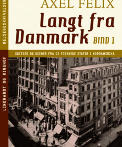 Langt fra Danmark. Bind 1 (E-bog)