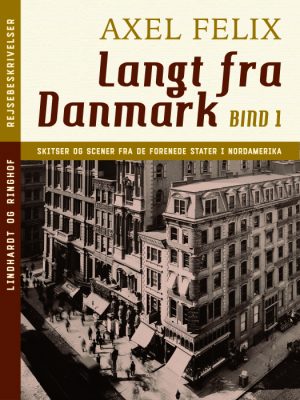 Langt fra Danmark. Bind 1 (E-bog)