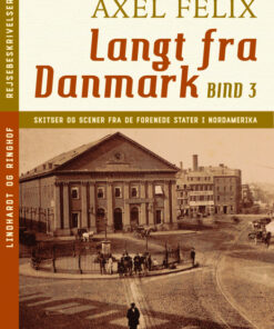 Langt fra Danmark. Bind 3 (E-bog)