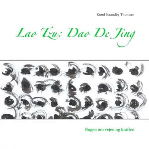 Lao Tzu: Dao De Jing - Knud Strandby Thomsen - Bog