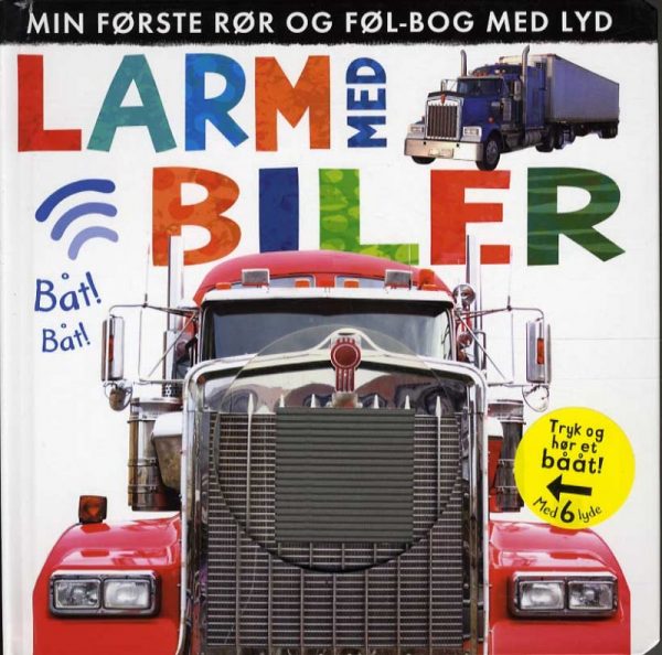 Larm Med Biler: Min Første Rør Og Føl-bog Med Lyd - Diverse - Bog