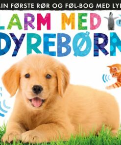 Larm Med Dyrebørn: Min Første Rør Og Føl-bog Med Lyd - Diverse - Bog