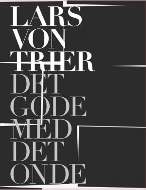 Lars Von Trier - Det Gode Med Det Onde - Peter Schepelern - Bog