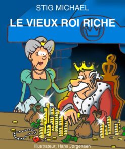 Le Vieux Roi Riche (E-bog)