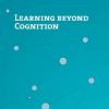 Learning Beyond Cognition - Niels Kryger - Bog