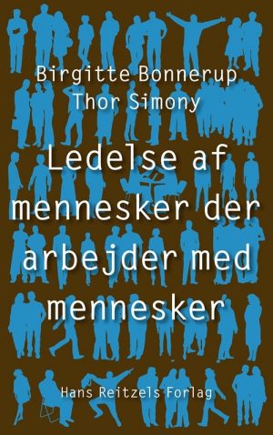 Ledelse Af Mennesker, Der Arbejder Med Mennesker - Birgitte Bonnerup - Bog