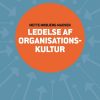 Ledelse Af Organisationskultur - Mette Møbjerg Madsen - Bog