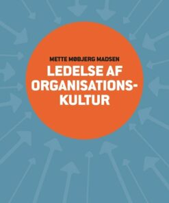 Ledelse Af Organisationskultur - Mette Møbjerg Madsen - Bog