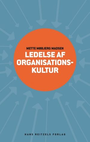 Ledelse Af Organisationskultur - Mette Møbjerg Madsen - Bog