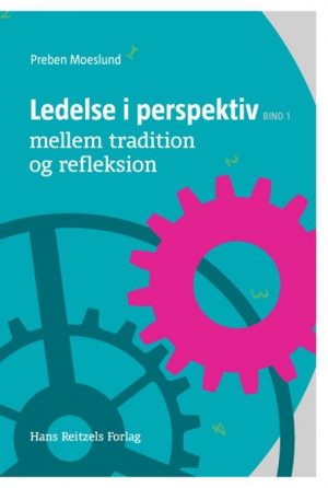 Ledelse I Perspektiv I - Mellem Tradition Og Refleksion - Preben Moeslund - Bog