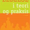Ledelse I Teori Og Praksis - Pia Lindkvist Knærkegaard - Bog
