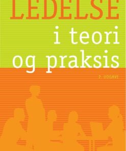 Ledelse I Teori Og Praksis - Pia Lindkvist Knærkegaard - Bog