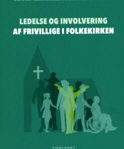 Ledelse Og Involvering Af Frivillige I Folkekirken - Dorte Kappelgaard - Bog