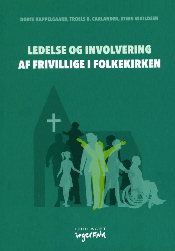 Ledelse Og Involvering Af Frivillige I Folkekirken - Dorte Kappelgaard - Bog