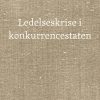 Ledelseskrise I Konkurrencestaten - Lars Bo Kaspersen - Bog