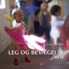 Leg Og Bevægelse - Lise Ahlmann - Bog