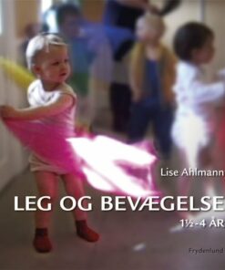 Leg Og Bevægelse - Lise Ahlmann - Bog
