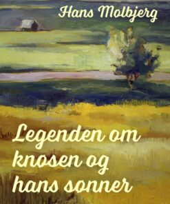 Legenden om knøsen og hans sønner (E-bog)