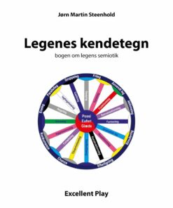 Legenes Kendetegn. Bogen Om Legens Semiotik - Jørn Martin Steenhold - Bog