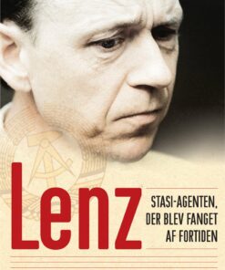Lenz - Stasi-agenten, Der Blev Fanget Af Fortiden - Mikael Busch - Bog